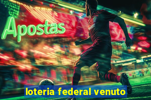 loteria federal venuto